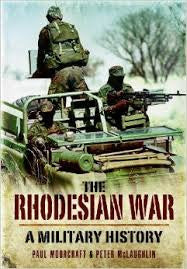 The Rhodesian War-A Military History